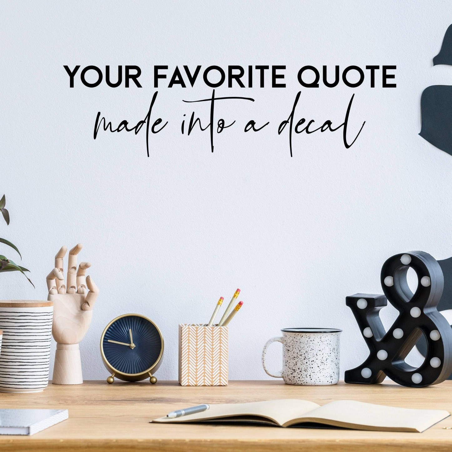 Customized Vinyl Wall Decal - Design Your Personal Quote Sticker